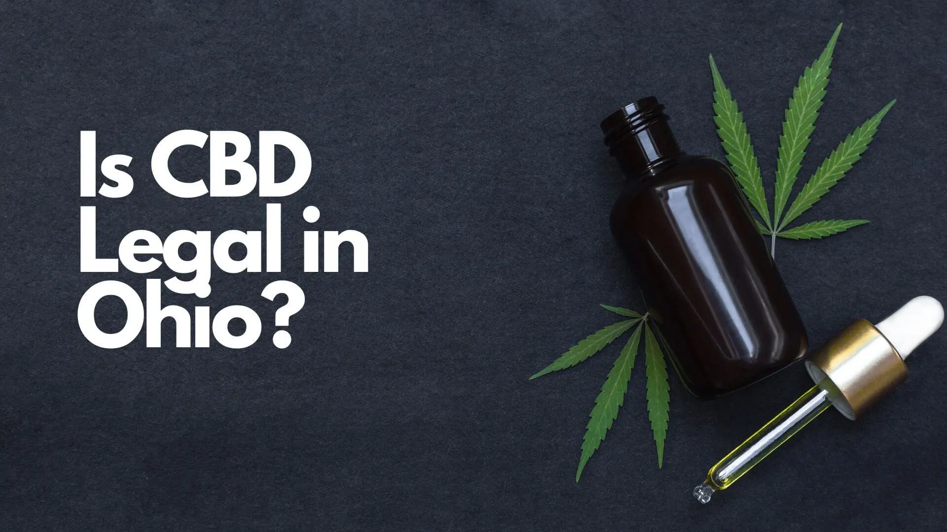 You are currently viewing Is CBD Legal in Ohio?