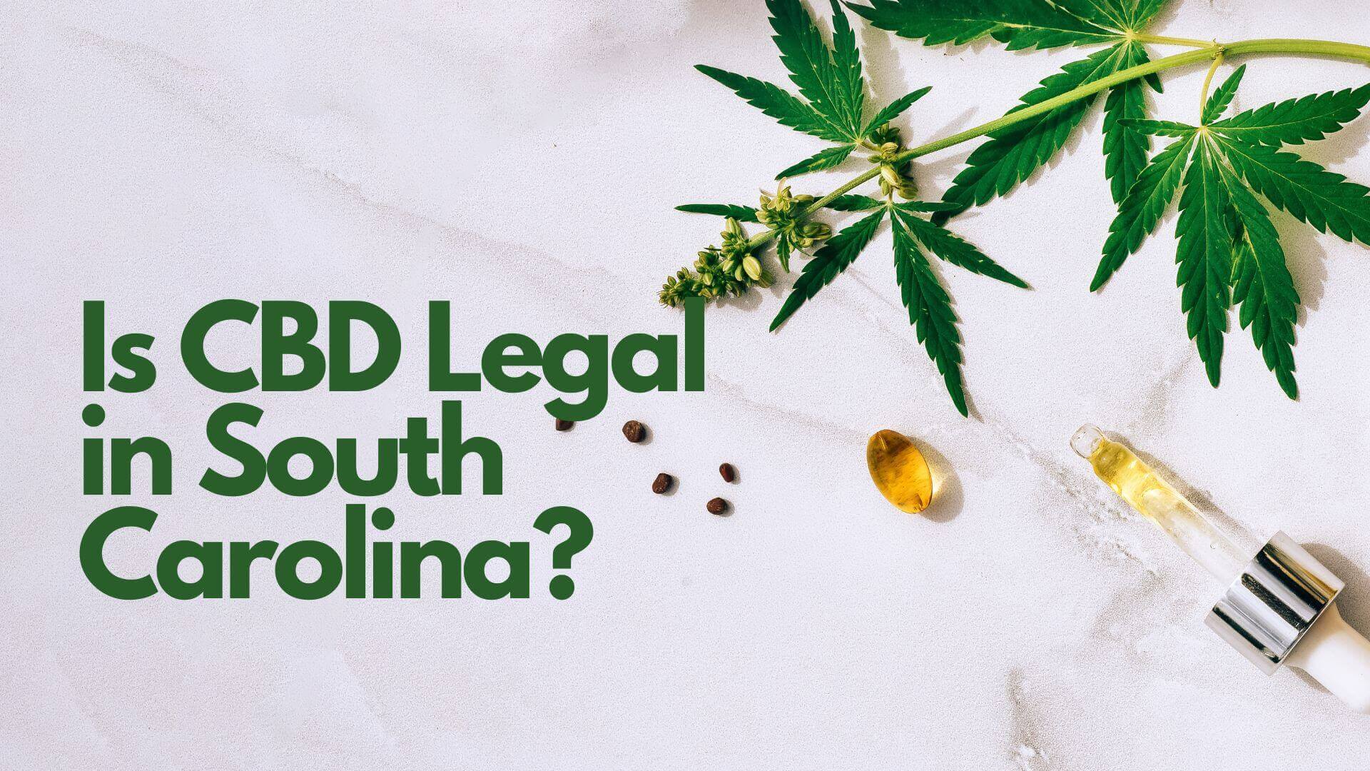 Is CBD Legal in South Carolina? Mission Farms CBD