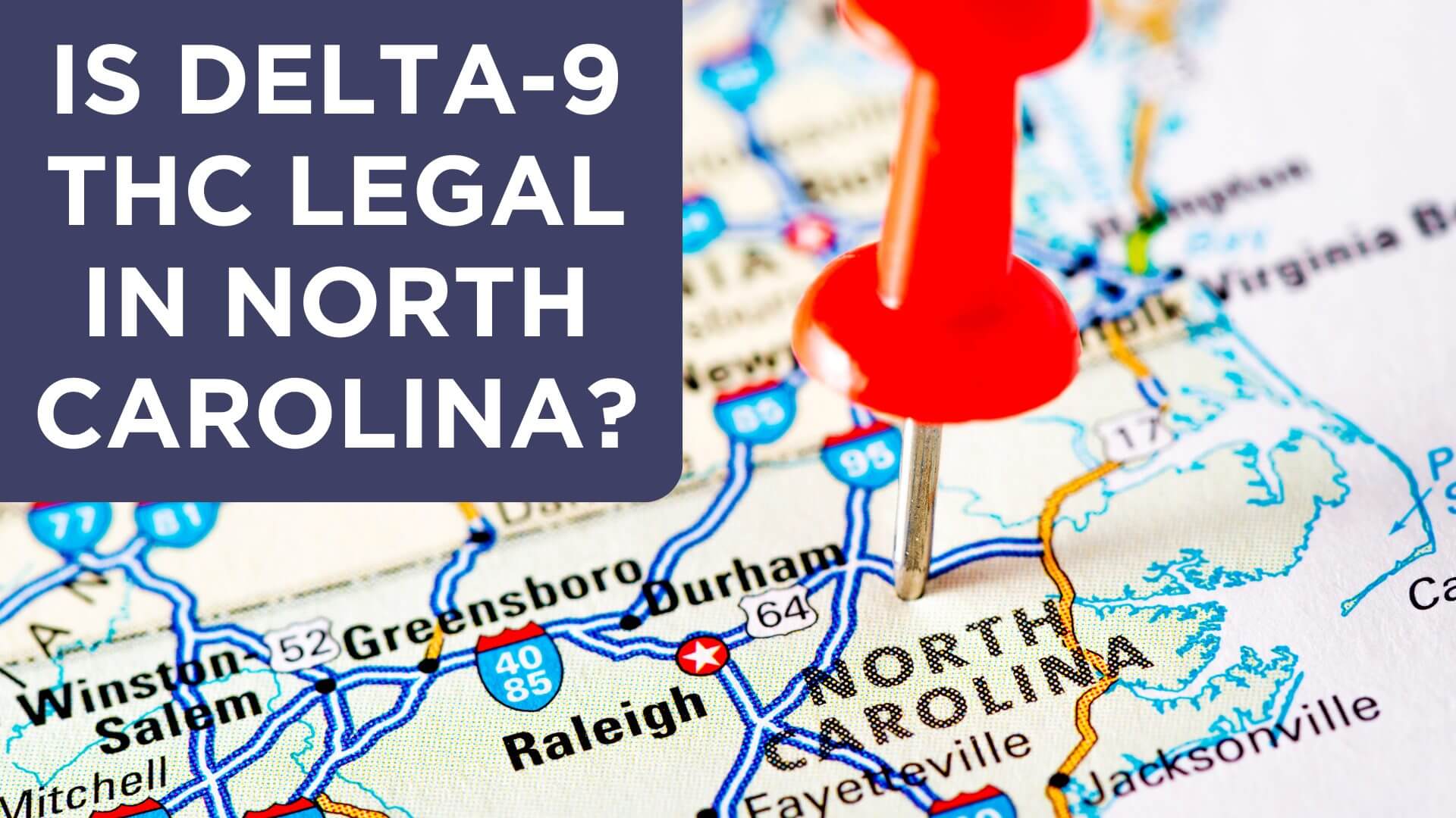Read more about the article Is Delta-9 THC Legal in North Carolina?